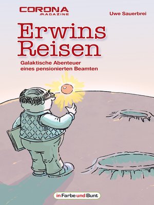 cover image of Erwins Reisen – Galaktische Abenteuer eines pensionierten Beamten